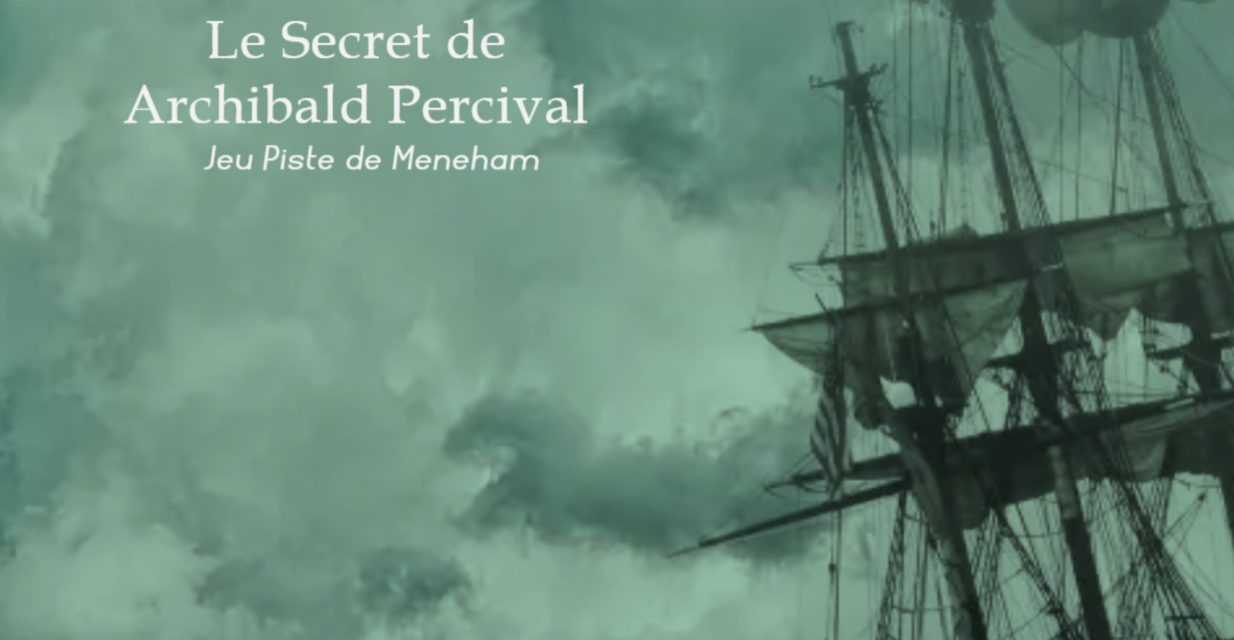 Jeu de piste le secret d'Archibald Percival avec Aventures des légendes à Menéham